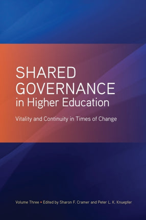 Shared Governance in Higher Education Volume 3