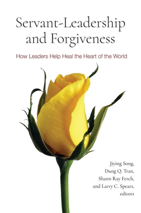 ServantLeadership and Forgiveness How Leaders