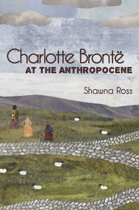 Charlotte Brontë at the Anthropocene