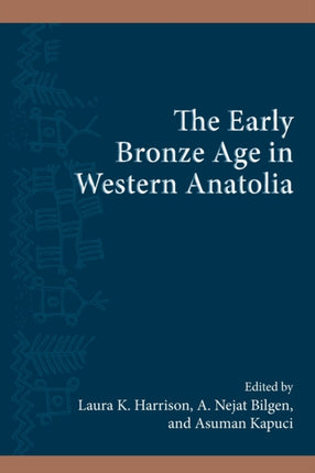 Early Bronze Age in Western Anatolia The SUNY