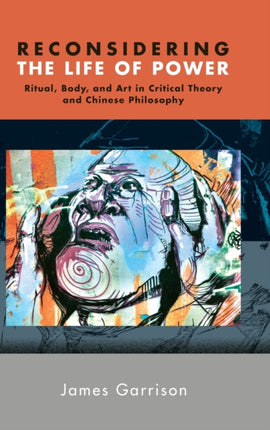 Reconsidering the Life of Power Ritual Body and