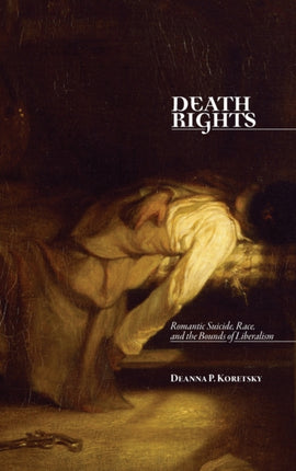 Death Rights Romantic Suicide Race and the Bounds