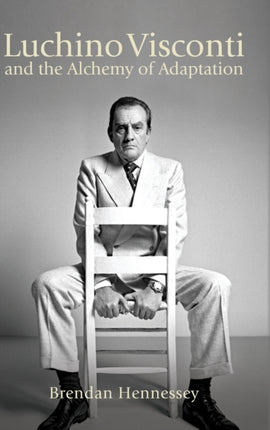 Luchino Visconti and the Alchemy of Adaptation
