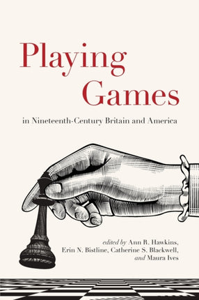 Playing Games in NineteenthCentury Britain and