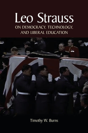 Leo Strauss on Democracy Technology and Liberal