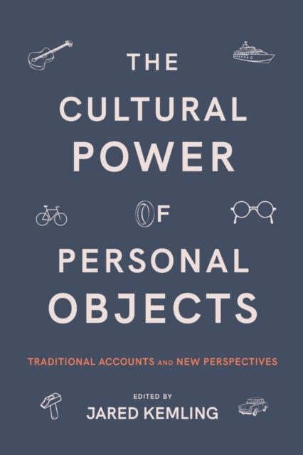 The Cultural Power of Personal Objects