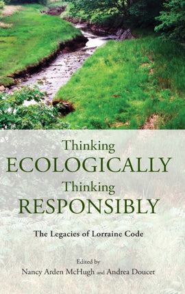 Thinking Ecologically Thinking Responsibly
