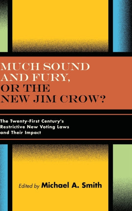Much Sound and Fury or the New Jim Crow