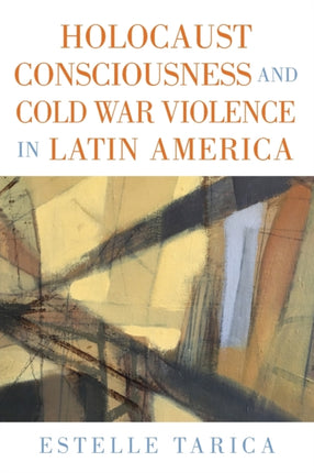 Holocaust Consciousness and Cold War Violence in