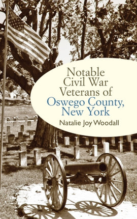 Notable Civil War Veterans of Oswego County New