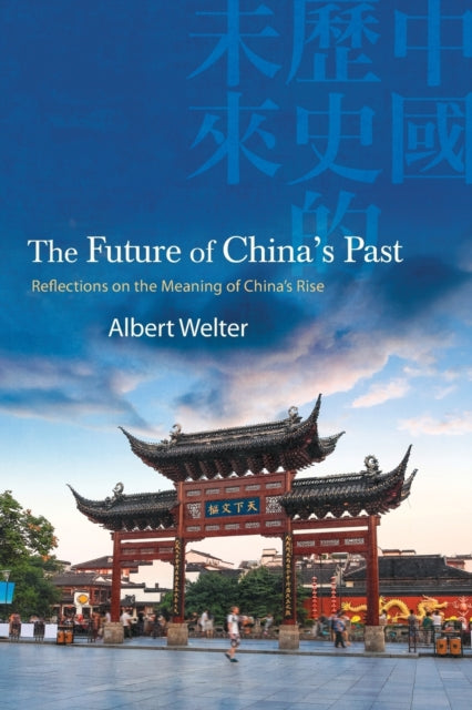 The Future of Chinas Past