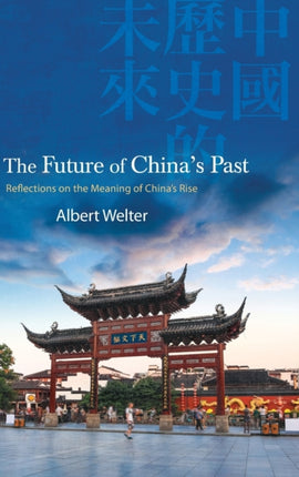 The Future of Chinas Past
