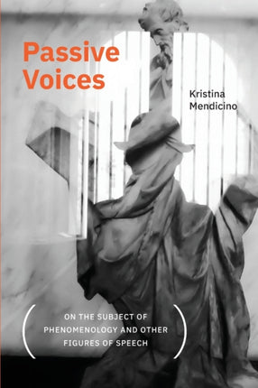 Passive Voices on the Subject of Phenomenology