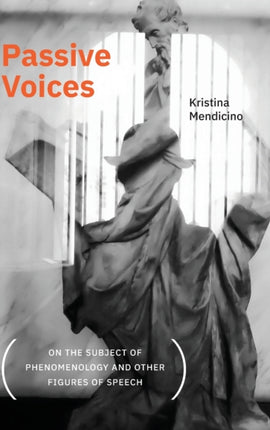 Passive Voices On the Subject of Phenomenology