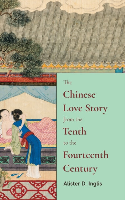 The Chinese Love Story from the Tenth to the