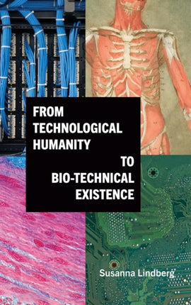 From Technological Humanity to BioTechnical