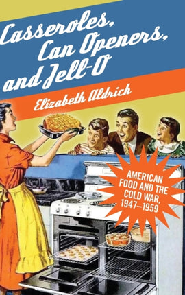 Casseroles Can Openers and JellO