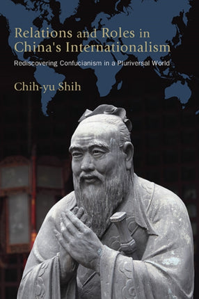 Relations and Roles in Chinas Internationalism