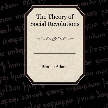 The Theory of Social Revolutions