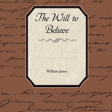 The Will to Believe
