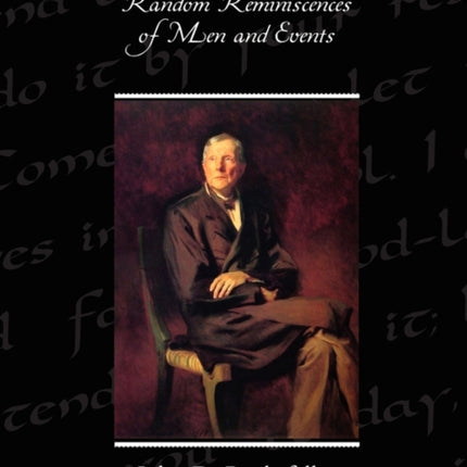 Random Reminiscences of Men and Events