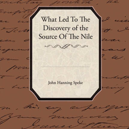 What Led To The Discovery of the Source Of The Nile