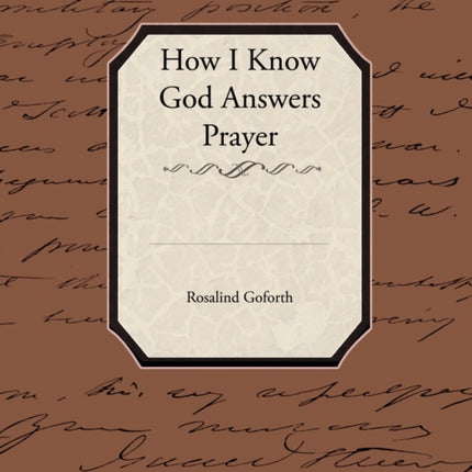 How I Know God Answers Prayer