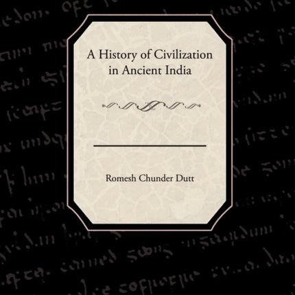 A History of Civilization in Ancient India