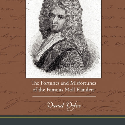 The Fortunes and Misfortunes of the Famous Moll Flanders