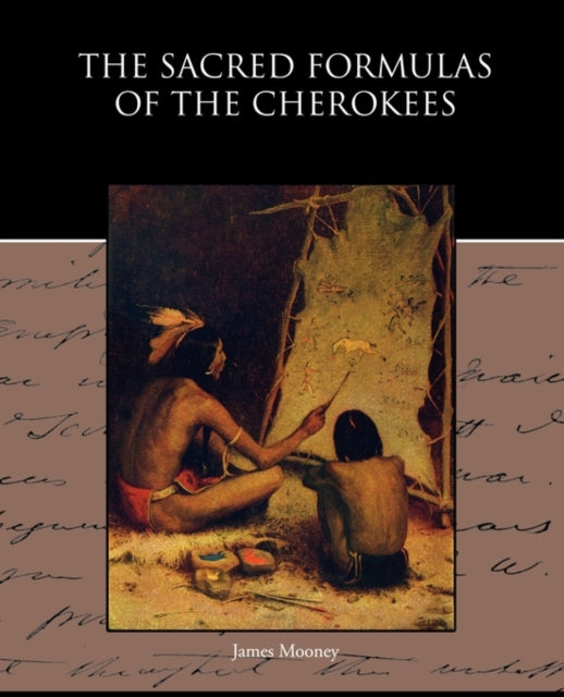 The Sacred Formulas of the Cherokees