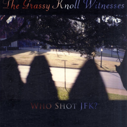 The Grassy Knoll Witnesses