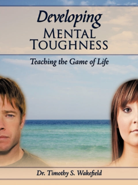 Developing Mental Toughness Teaching the Game of Life