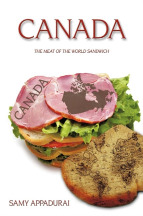Canada The Meat Of The World Sandwich