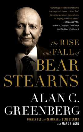 THE RISE AND FALL OF BEAR STEARNS BY GREENBERG ALAN CAUTHORPaperback May2011