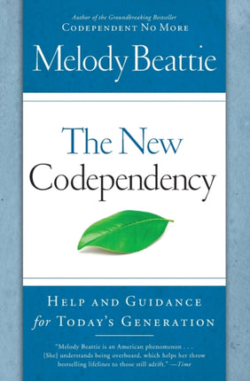 The New Codependency: Help and Guidance for Today's Generation