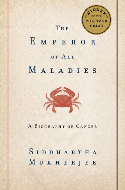 The Emperor of All Maladies A Biography of Cancer