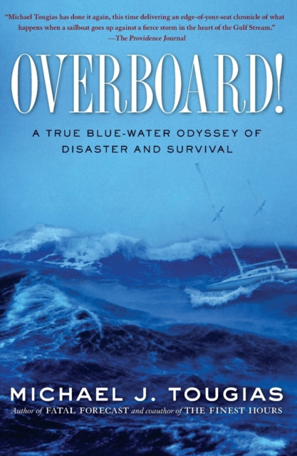 Overboard!: A True Blue-Water Odyssey of Disaster and Survival