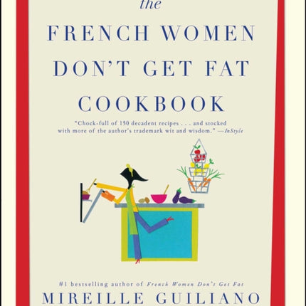 The French Women Don't Get Fat Cookbook