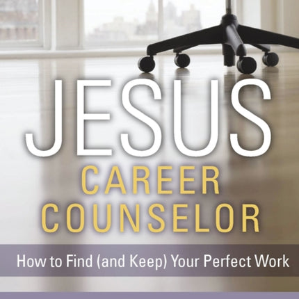 Jesus, Career Counselor