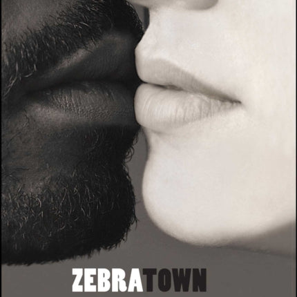 Zebratown The True Story of a Black ExCon and a