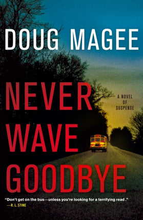 Never Wave Goodbye A Novel of Suspense By Magee