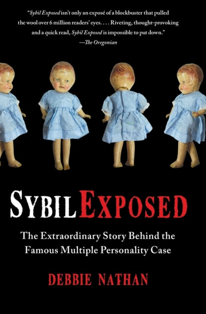 Sybil Exposed: The Extraordinary Story Behind the Famous Multiple Personality Case