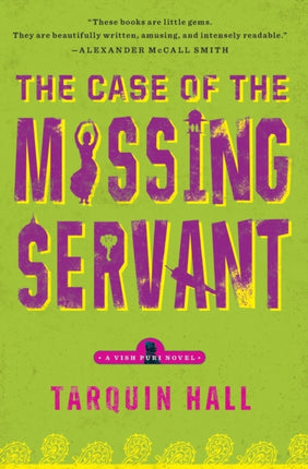 The Case of the Missing Servant: From the Files of Vish Puri, Most Private Investigator