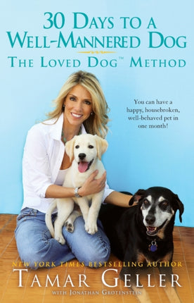 30 Days to a WellMannered Dog The Loved Dog