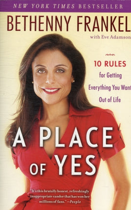 A Place of Yes: 10 Rules for Getting Everything You Want Out of Life