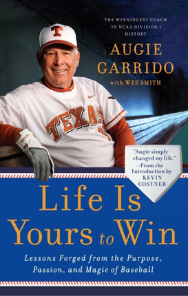 Life Is Yours to Win: Lessons Forged from the Purpose, Passion, and Magic of Baseball