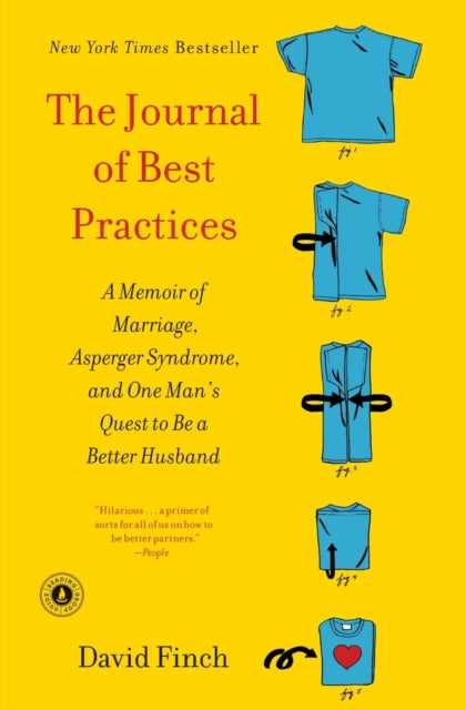 The Journal of Best Practices: A Memoir of Marriage, Asperger Syndrome, and One Man's Quest to Be a Better Husband