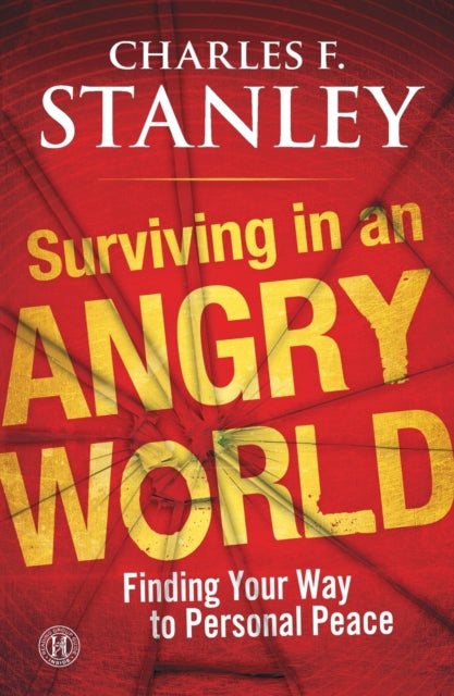 Surviving in an Angry World: Finding Your Way to Personal Peace