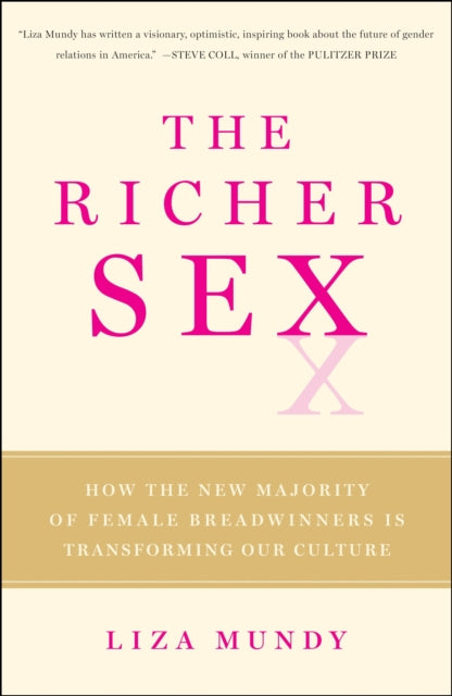 The Richer Sex: How the New Majority of Female Breadwinners Is Transforming Our Culture