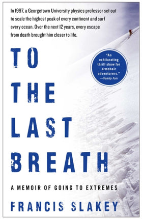 To the Last Breath A Memoir of Going to Extremes